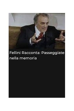 费里尼 racconta：Passeggiate nella 记忆